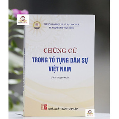 Chứng cứ trong tố tụng dân sự Việt Nam (Sách chuyên khảo)