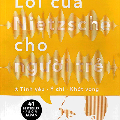 Lời Của Nietzsche Cho Người Trẻ - Tập 1: Tình Yêu - Ý Chí - Khát Vọng