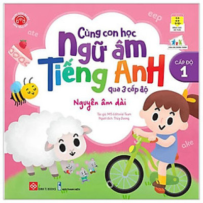 Cùng Con Học Ngữ Âm Tiếng Anh Qua 3 Cấp Độ - Nguyên Âm Dài