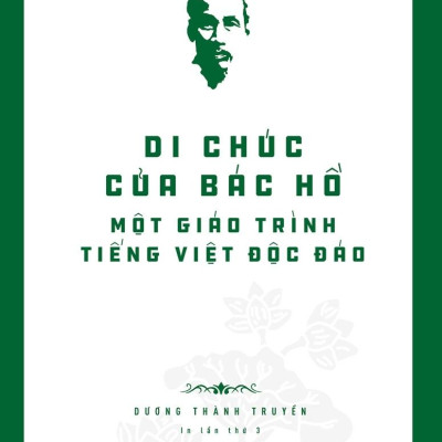 Di Sản Hồ Chí Minh - Di Chúc Của Bác Hồ - Một Giáo Trình Tiếng Việt Độc Đáo (Tái Bản)