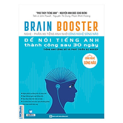 Brain Booster - Nghe Phản Xạ Tiếng Anh Nhờ Công Nghệ Sóng Não Để Nói Tiếng Anh Thành Công Sau 30 Ngày - Tiếng Anh Công Sở Và Phát Triển Sự Nghiệp