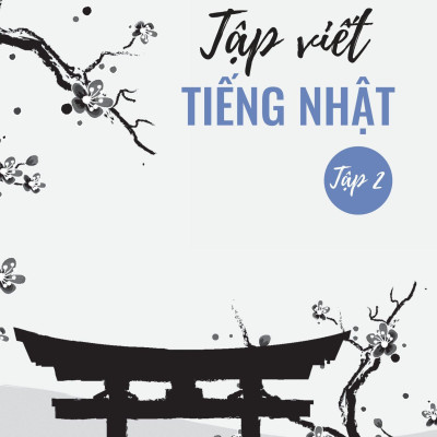 Tập Viết Tiếng Nhật - Tập 2