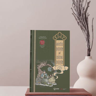 COMBO 4 - (TRÍ TUỆ CỦA NGƯỜI XƯA - ĐẠO LÝ NGƯỜI XƯA - HIỂU NGƯỜI để DÙNG NGƯỜI - CỔ HỌC TINH HOA) - MINH TRIẾT PHƯƠNG ĐÔNG