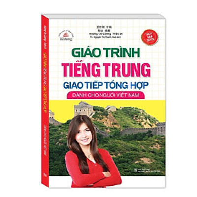 Sách - Giáo Trình Tiếng Trung Giao Tiếp Tổng Hợp Dành Cho Người Việt Nam - Minh Thắng