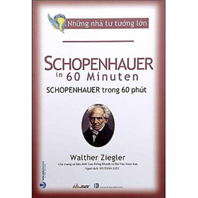 Những Nhà Tư Tưởng Lớn - Schopenhauer Trong 60 Phút