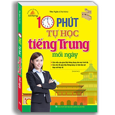 10 Phút Tự Học Tiếng Trung Mỗi Ngày (Tái bản 03)