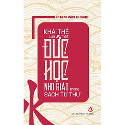 Sách - Khả thể của một đức học Nho giáo trong sách Tứ thư