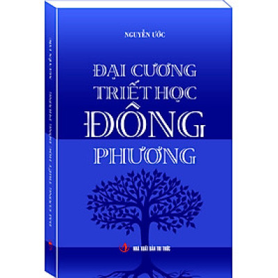 ĐẠI CƯƠNG TRIẾT HỌC ĐÔNG PHƯƠNG