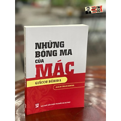 (Sách tham khảo) NHỮNG BÓNG MA CỦA MÁC - Jacques Derrida (Giắccơ Đêriđa) –NXB Chính trị Quốc gia Sự thật – Bìa mềm