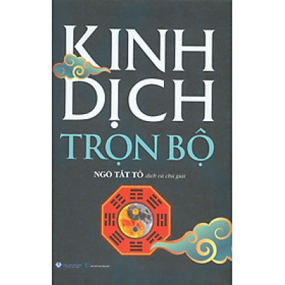 Kinh Dịch Trọn Bộ (Bìa cứng) - Ngô Tất Tố dịch và chú giải (Tái bản 2024)