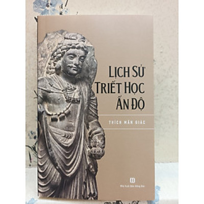 Lịch Sử Triết Học Ấn Độ - Thích Mãn Giác ( TB 2024)
