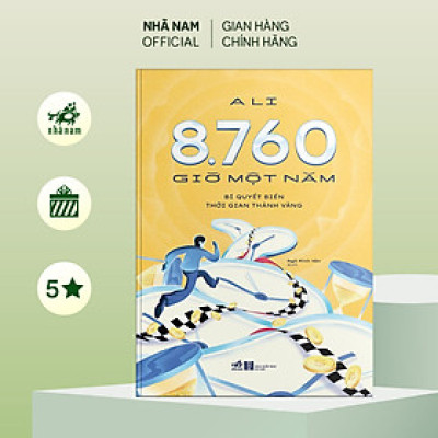 Sách - 8760 giờ một năm: Bí quyết biến thời gian thành vàng - Nhã Nam Official