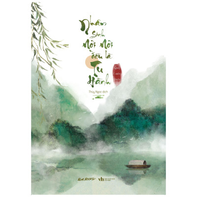 Nhân Sinh Nơi Nơi Đều Là Tu Hành - Tặng Kèm 1 Bookmark 2 Mặt + 1 Sổ Phụ Chương Khổ 12x16cm