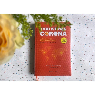 Thời kỳ hậu Corona: Luôn có cơ hội trong khủng hoảng (Post Corona) - Tác giả Scott Galloway - Bản Quyền
