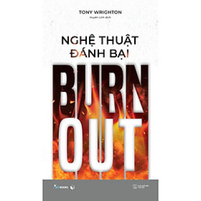Nghệ Thuật Đánh Bại Burnout - Bản Quyền