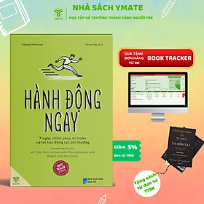 Sách- Hành Động Ngay - 7 Ngày Chinh Phục Trì Hoãn Và Tái Tạo Động Lực Phi Thường - Bộ Sách Hiệu Suất - YMATE