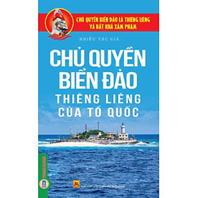 Chủ Quyên Biển Đảo Thiêng Liêng Của Tổ Quốc