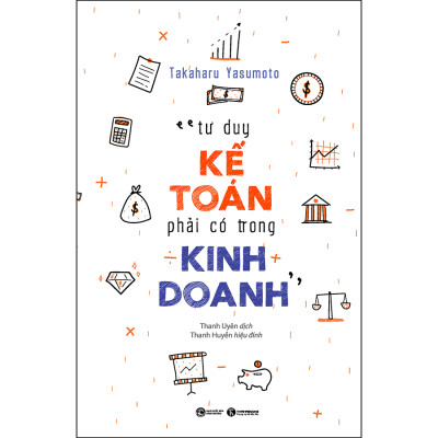 Tư Duy Kế Toán Phải Có Trong Kinh Doanh (Thái Hà)
