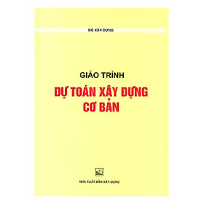 Giáo Trình Dự Toán Xây Dựng Cơ Bản 