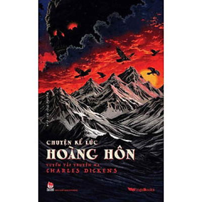 Chuyện Kể Lúc Hoàng Hôn (Tuyển tập truyện ma Charles Dickens)