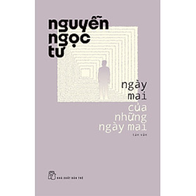 NGÀY MAI CỦA NHỮNG NGÀY MAI - Nguyễn Ngọc Tư - NXB Trẻ