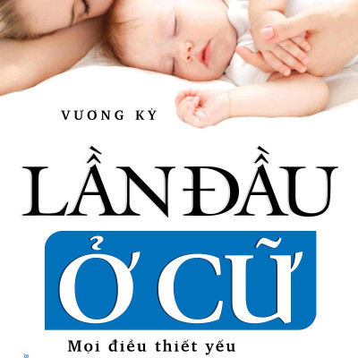 Lần Đầu Ở Cữ - Mọi Điều Thiết Yếu Cần Biết Cho Mẹ Sau Sinh
