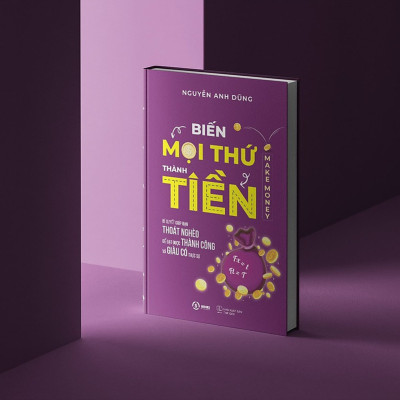  BIẾN MỌI THỨ THÀNH TIỀN