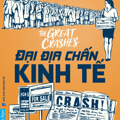 Sách - Cách Dự Báo Và Vượt Qua Khủng Hoảng Kinh Tế Trong Tương Lai - Đại Địa Chấn Kinh Tế - The Great Crashes