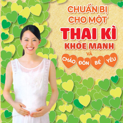 Combo Sách: Tri Thức Cho Một Thai Kì Khỏe Mạnh + Mang Thai Thành Công + Chuẩn Bị Cho Một Thai Kì Khoẻ Mạnh Chào Đón Bé Yêu