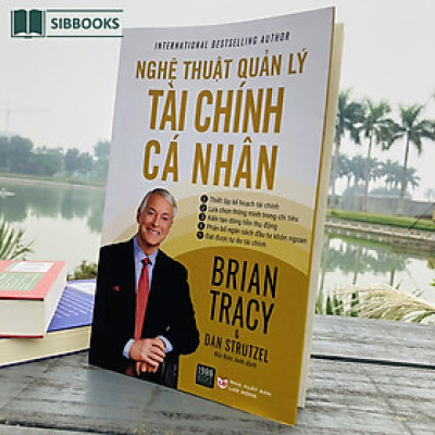 Nghệ Thuật Quản LÍ Tài Chính Cá Nhân - Bạn Là Chủ Nhân Của Đồng Tiền