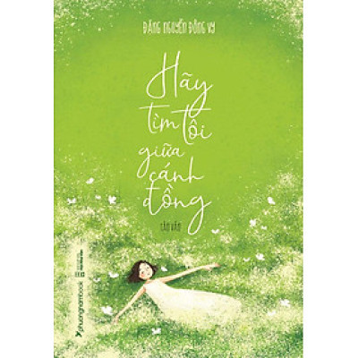 Hãy Tìm Tôi Giữa Cánh Đồng (Tái bản năm 2022) (Bìa mềm)