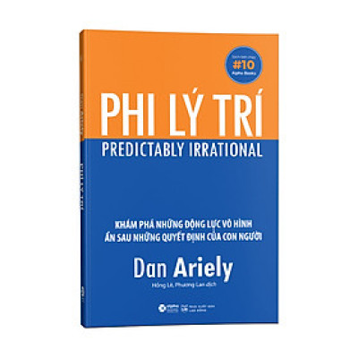 Trạm Đọc | Phi Lý Trí: Khám phá những động lực vô hình ẩn sau những quyết định của con người