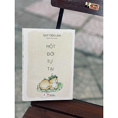 [an yên] MỘT ĐỜI TỰ TẠI – Quý Tiện Lâm - Huyhoangbooks