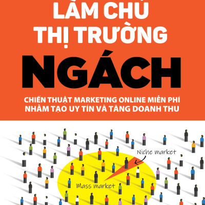 Làm Chủ Thị Trường Ngách (Tái Bản 2024)