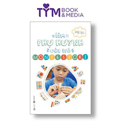 Làm phụ huynh của trẻ Montessori