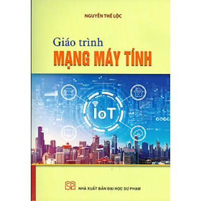 Giáo Trình Mạng Máy Tính  - Nguyễn Thế Lộc (ĐHSP)