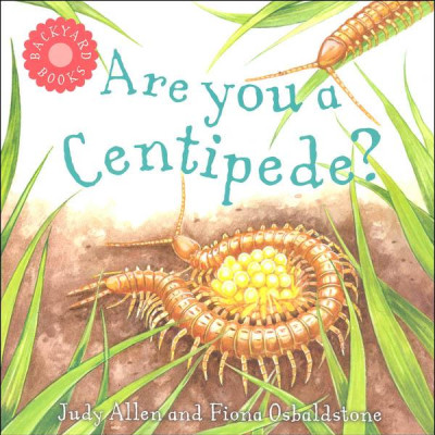 Are You A Centipede? (Backyard Books)