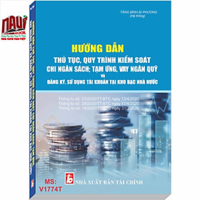 HƯỚNG DẪN THỦ TỤC, QUY TRÌNH KIỂM SOÁT CHI NGÂN SÁCH; TẠM ỨNG, VAY NGÂN QUỸ VÀ ĐĂNG KÝ, SỬ DỤNG TÀI KHOẢN TẠI KHO BẠC NHÀ NƯỚC