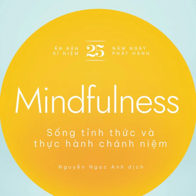 Mindfulness - Sống Tỉnh Thức Và Thực Hành Chánh Niệm _AL