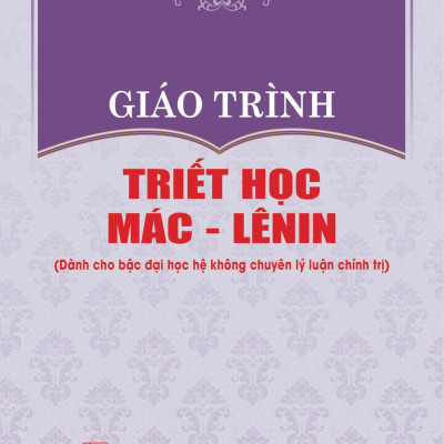 Giáo Trình Triết Học Mác - Lênin (Dành Cho Bậc Đại Học Hệ Không Chuyên Lý Luận Chính Trị)