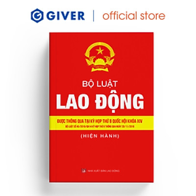 Bộ Luật Lao Động Hiện Hành (Mới Nhất) Thông Qua Tại Kỳ Họp Thứ 8 Quốc Hội Khóa XIV