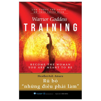 Sách - Warrior Goddess Training - Become The Woman You Are Meant To Be - Rũ Bỏ " Những Điều Phải Làm"