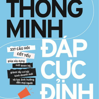 Hỏi Thông Minh - Đáp Cực Đỉnh (Tái Bản 2023)