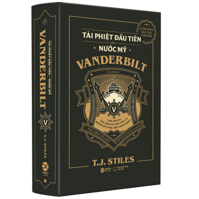 (Bìa Cứng) VANDERBILT - Tài Phiệt Đầu Tiên Của Nước Mỹ - T. J. Stiles - Kim Diệu dịch