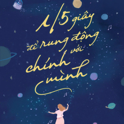 Học Thương Mình Giữa Muôn Vàn Vụn Vỡ - 1/5 Giây Để Rung Động Với Chính Mình