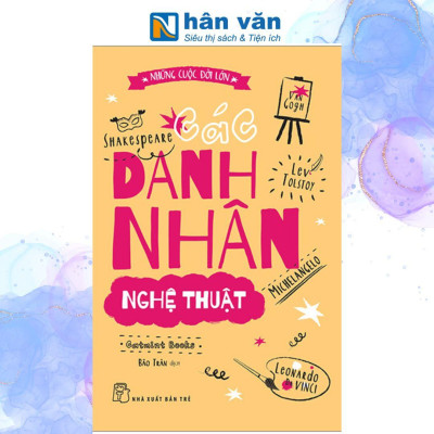 Những Cuộc Đời Lớn - Các Danh Nhân Nghệ Thuật