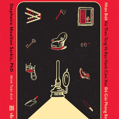 Thắp Đèn Gas - Nhận Biết Kẻ Thao Túng Và Bạo Hành Cảm Xúc Để Giải Phóng Bản Thân