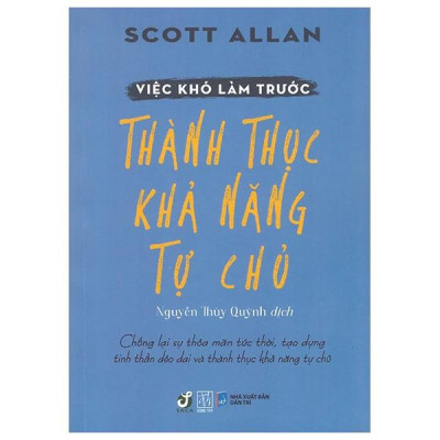 Sách - Việc Khó Làm Trước - Thành Thục Khả Năng Tự Chủ