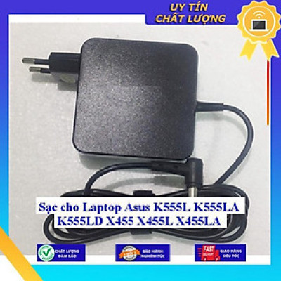 Sạc cho Laptop Asus K555L K555LA K555LD X455 X455L X455LA - Hàng Nhập Khẩu New Seal