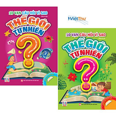 Sách - 10 Vạn Câu Hỏi Vì Sao: Thế Giới Tự Nhiên (Bộ 2 Tập)